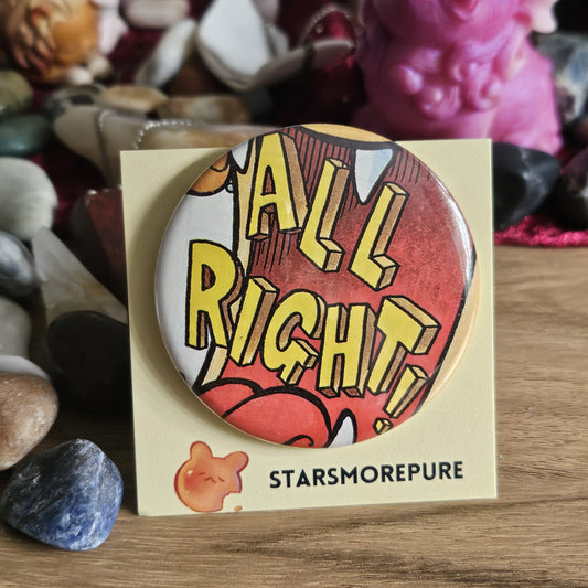 All Right! - 2.25" can badge